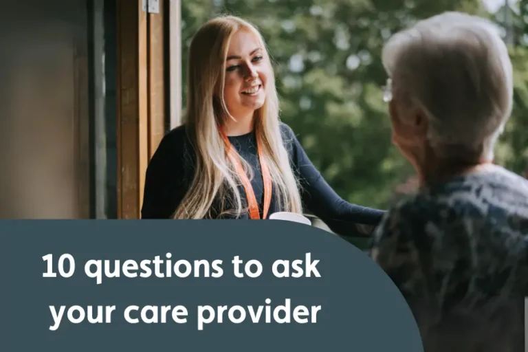 An older lady stood chatting to a smiling younger load holding a cup of tea. The overlayed text says '10 questions to ask your care provider'